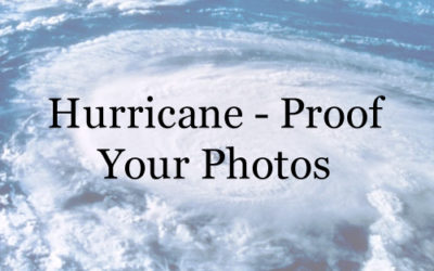 Tips for Preparing your Photographs as a Hurricane Approaches